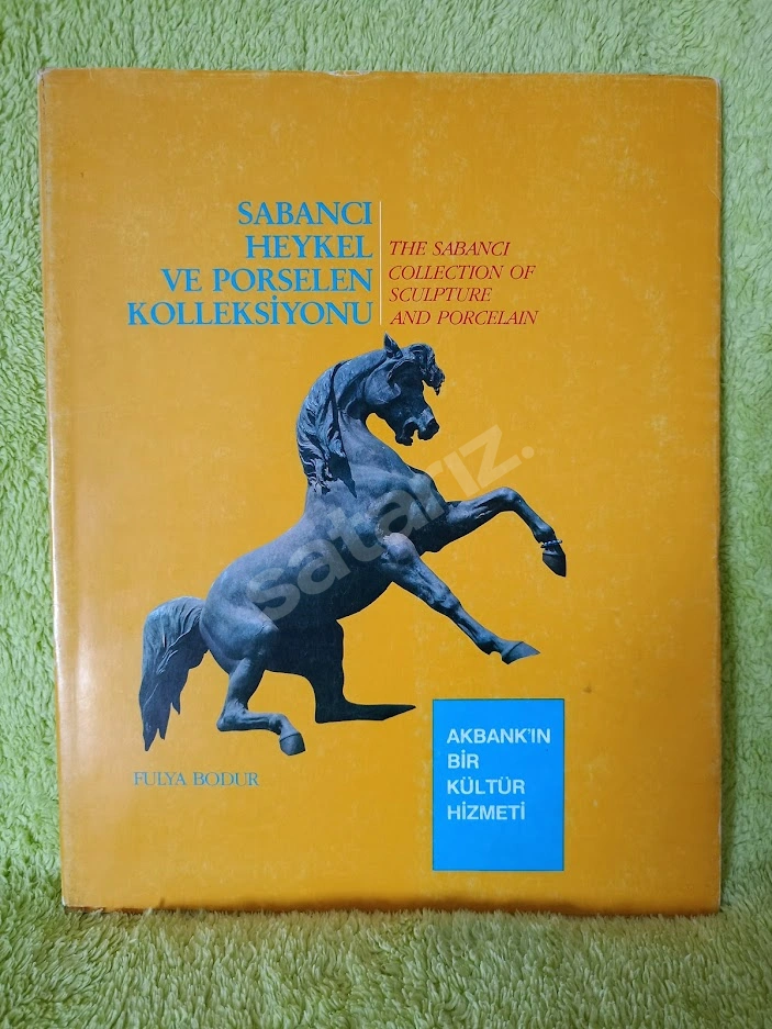 SABANCI HEYKEL VE PORSELEN KOLEKSİYONU KATALOĞU. THE SABANCI COLLECTION OF SCULPTURE AND PORCELAIN.