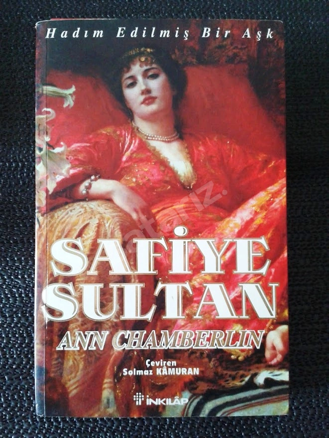 SAFİYE SULTAN - Hadım Edilmiş Bir Aşk..